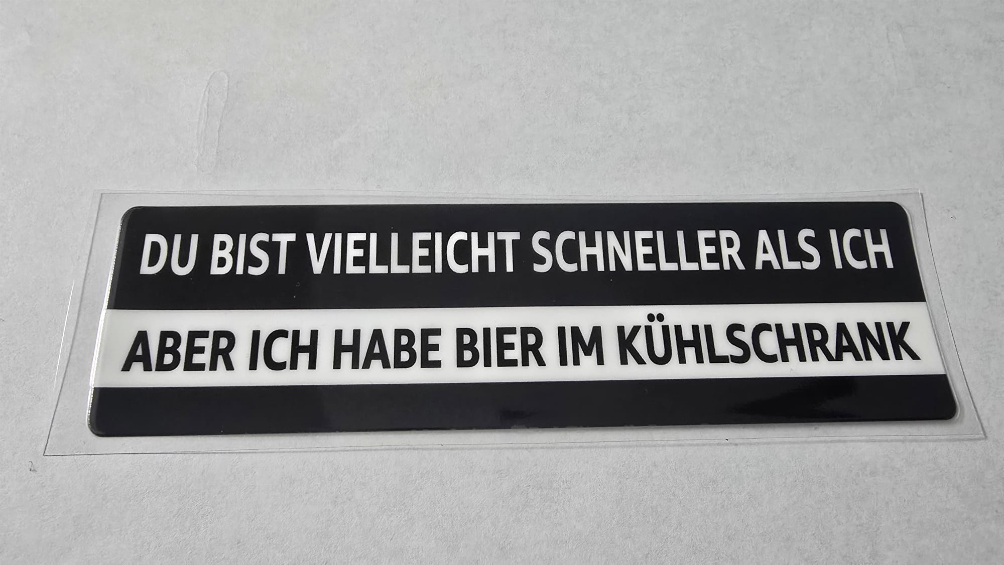 Du bist vielleicht schneller als ich, aber ich habe Bier im Kühlschrank